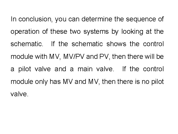 In conclusion, you can determine the sequence of operation of these two systems by