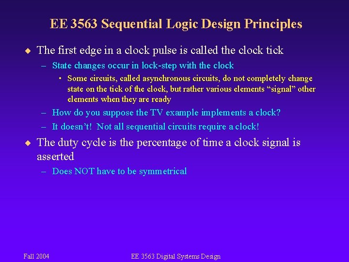 EE 3563 Sequential Logic Design Principles ¨ The first edge in a clock pulse