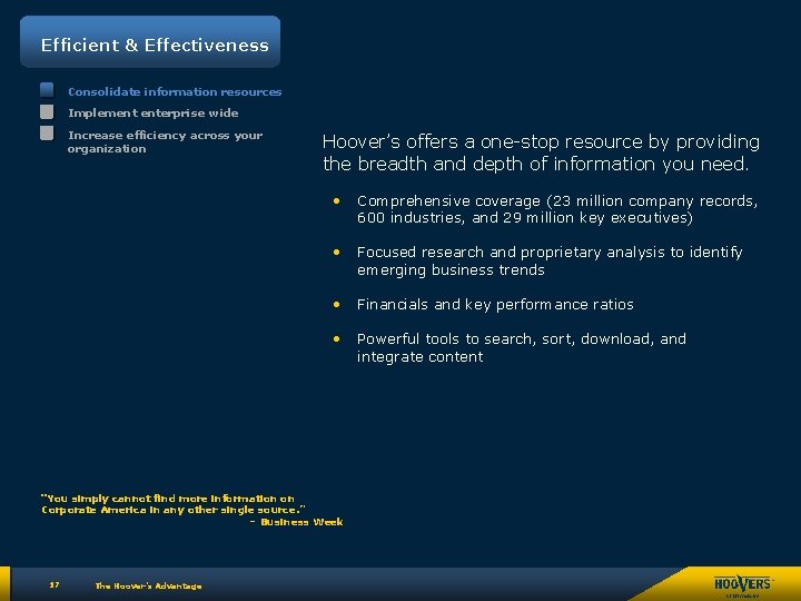 Efficient & Effectiveness Consolidate information resources Implement enterprise wide Increase efficiency across your organization