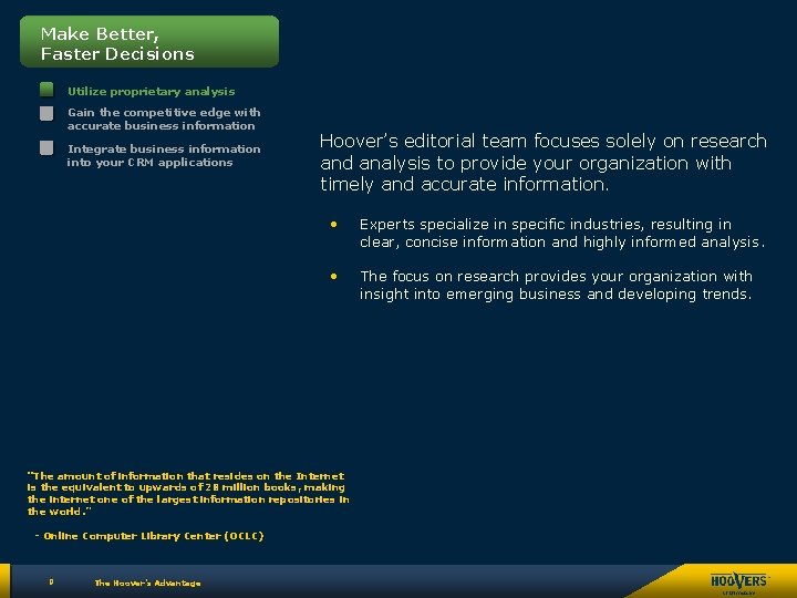Make Better, Faster Decisions Utilize proprietary analysis Gain the competitive edge with accurate business