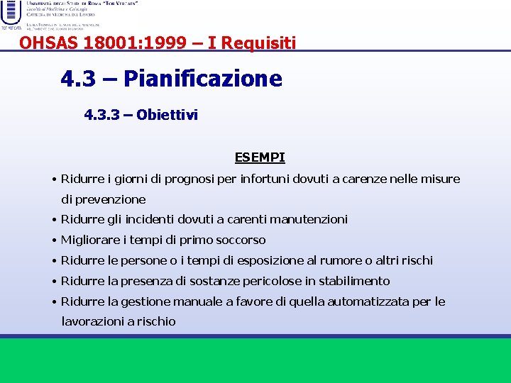 OHSAS 18001: 1999 – I Requisiti 4. 3 – Pianificazione 4. 3. 3 –