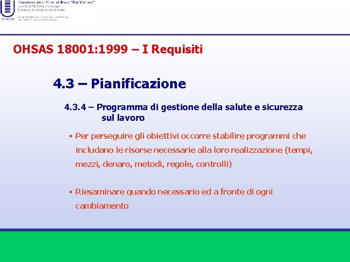 OHSAS 18001: 1999 – I Requisiti 4. 3 – Pianificazione 4. 3. 4 –