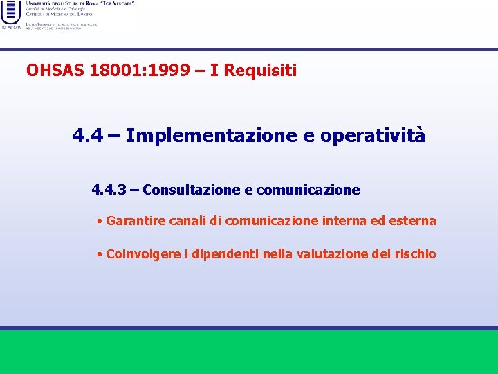 OHSAS 18001: 1999 – I Requisiti 4. 4 – Implementazione e operatività 4. 4.