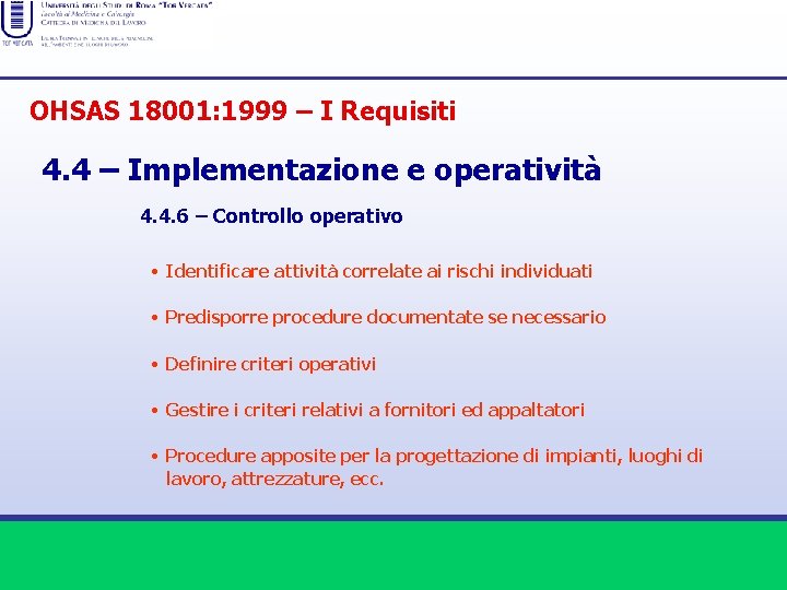 OHSAS 18001: 1999 – I Requisiti 4. 4 – Implementazione e operatività 4. 4.