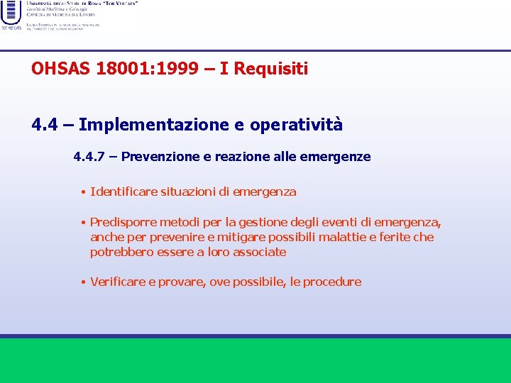 OHSAS 18001: 1999 – I Requisiti 4. 4 – Implementazione e operatività 4. 4.