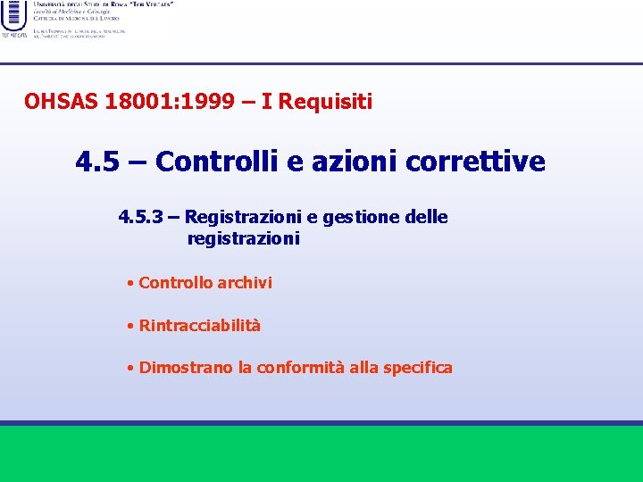 OHSAS 18001: 1999 – I Requisiti 4. 5 – Controlli e azioni correttive 4.