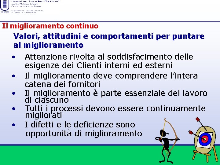 Il miglioramento continuo Valori, attitudini e comportamenti per puntare al miglioramento • • •