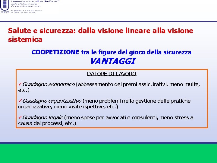 Salute e sicurezza: dalla visione lineare alla visione sistemica COOPETIZIONE tra le figure del