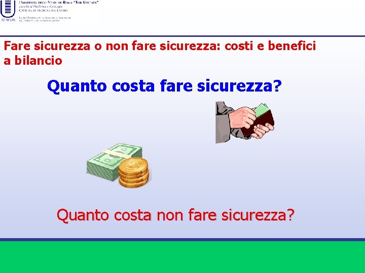 Fare sicurezza o non fare sicurezza: costi e benefici a bilancio Quanto costa fare