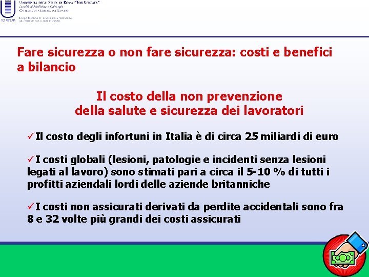 Fare sicurezza o non fare sicurezza: costi e benefici a bilancio Il costo della