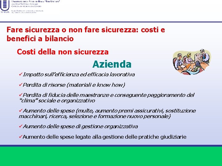 Fare sicurezza o non fare sicurezza: costi e benefici a bilancio Costi della non