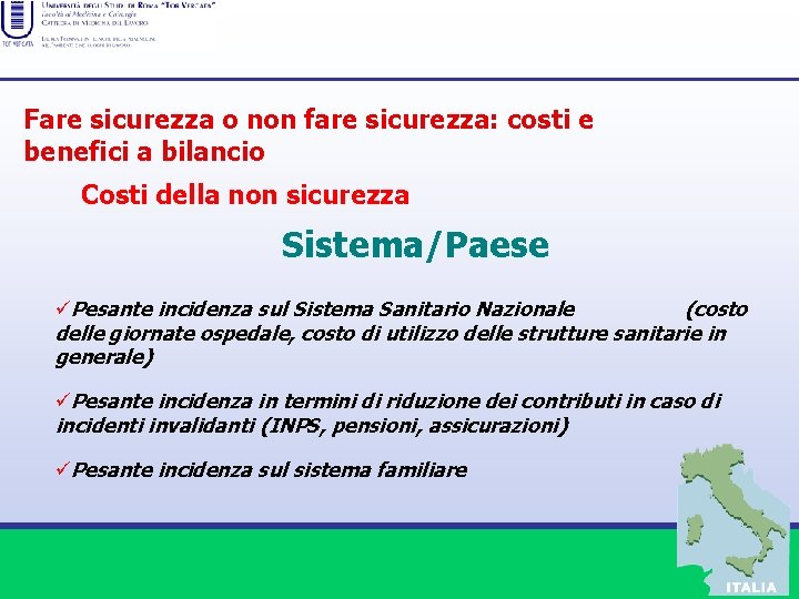 Fare sicurezza o non fare sicurezza: costi e benefici a bilancio Costi della non