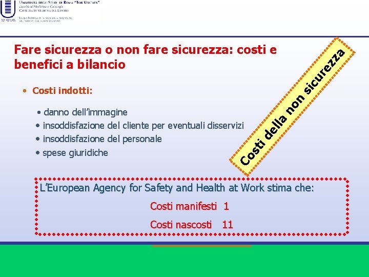 cu r ez z a Fare sicurezza o non fare sicurezza: costi e benefici