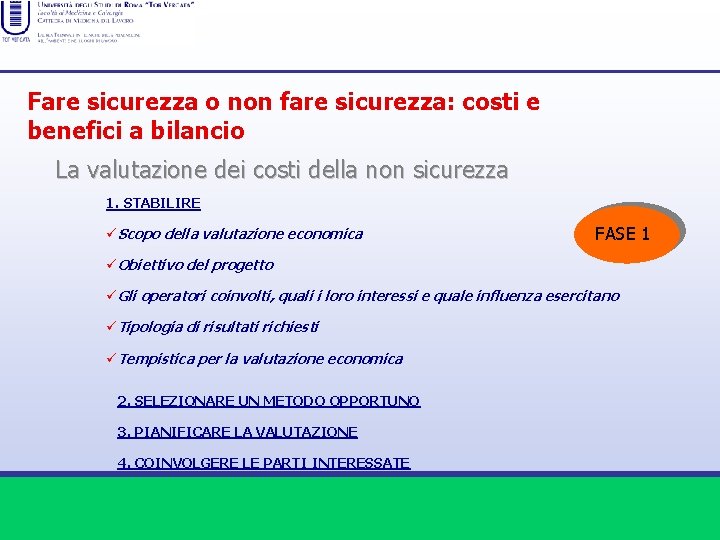 Fare sicurezza o non fare sicurezza: costi e benefici a bilancio La valutazione dei