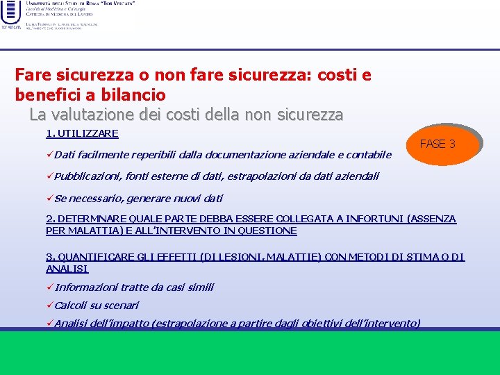 Fare sicurezza o non fare sicurezza: costi e benefici a bilancio La valutazione dei