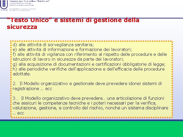 “Testo Unico” e sistemi di gestione della sicurezza d) alle attività di sorveglianza sanitaria;