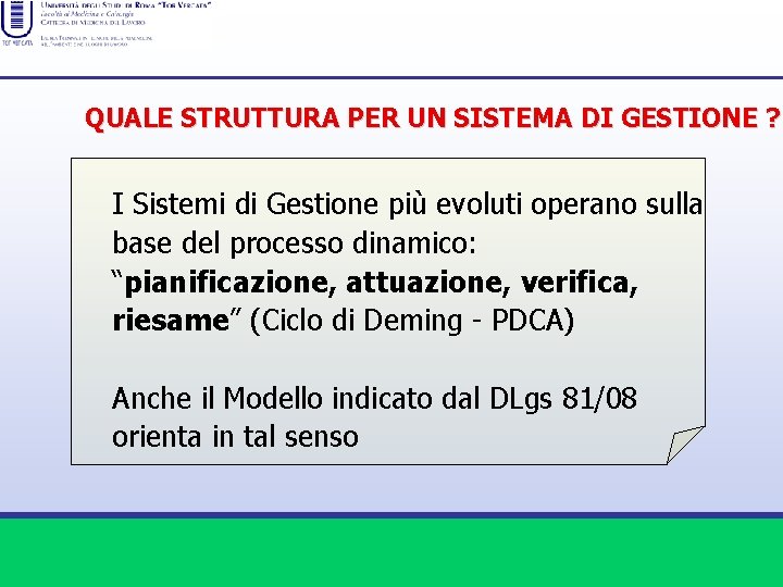 QUALE STRUTTURA PER UN SISTEMA DI GESTIONE ? I Sistemi di Gestione più evoluti