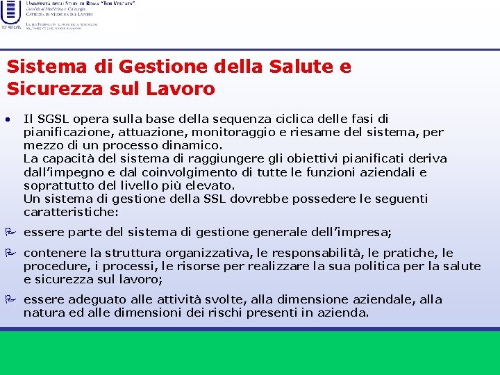 Sistema di Gestione della Salute e Sicurezza sul Lavoro • Il SGSL opera sulla