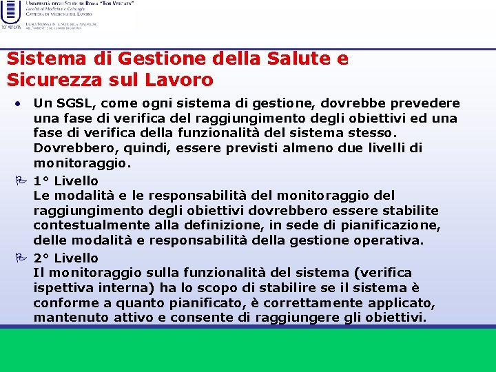 Sistema di Gestione della Salute e Sicurezza sul Lavoro • Un SGSL, come ogni