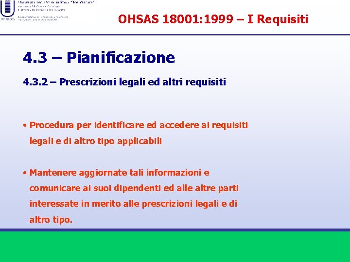 OHSAS 18001: 1999 – I Requisiti 4. 3 – Pianificazione 4. 3. 2 –