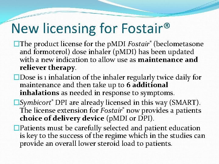 New licensing for Fostair® �The product license for the p. MDI Fostair® (beclometasone and
