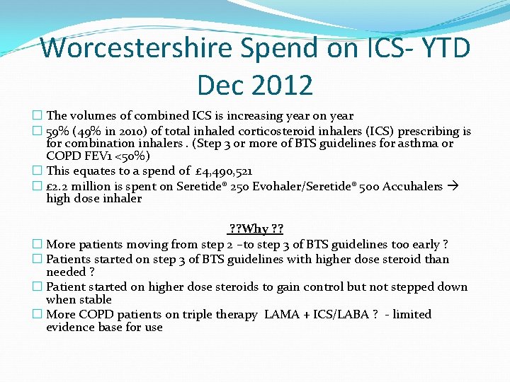 Worcestershire Spend on ICS- YTD Dec 2012 � The volumes of combined ICS is