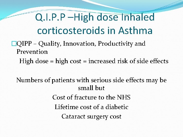 Q. I. P. P –High dose Inhaled corticosteroids in Asthma �QIPP – Quality, Innovation,