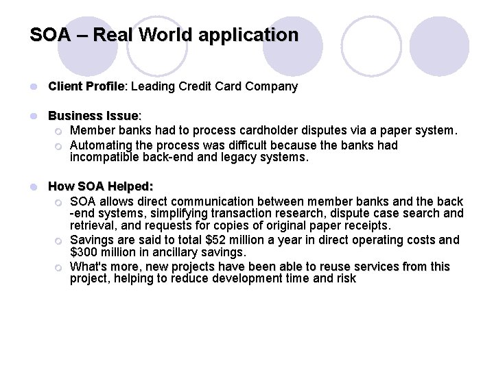 SOA – Real World application l Client Profile: Leading Credit Card Company l Business