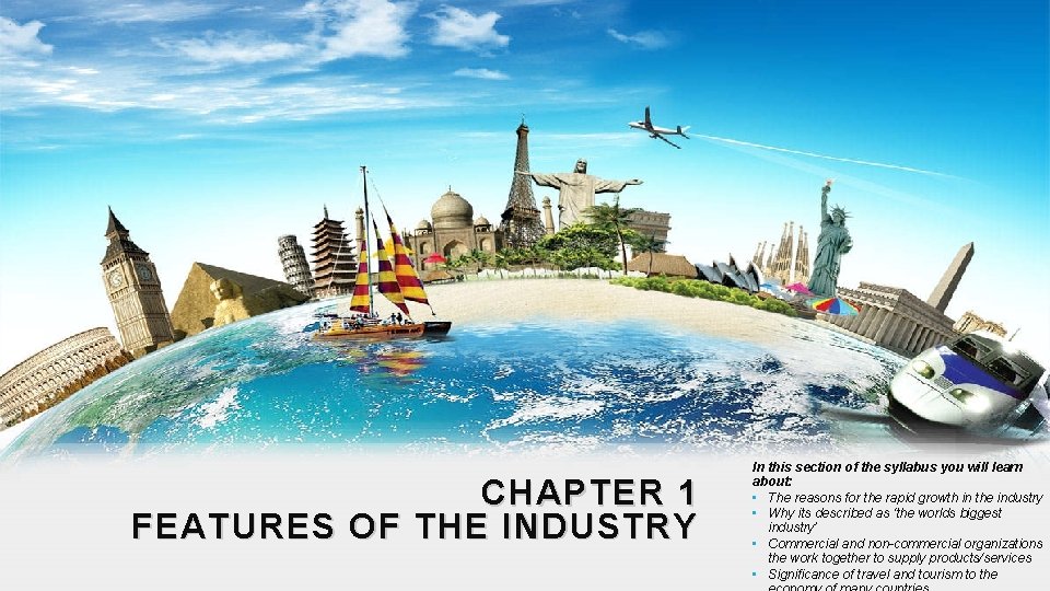 CHAPTER 1 FEATURES OF THE INDUSTRY In this section of the syllabus you will