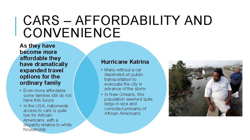 CARS – AFFORDABILITY AND CONVENIENCE As they have become more affordable they have dramatically