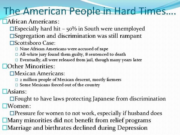 The American People in Hard Times…. �African Americans: �Especially hard hit – 50% in