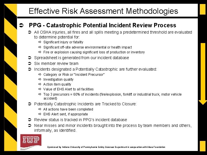 Effective Risk Assessment Methodologies PPG - Catastrophic Potential Incident Review Process All OSHA injuries,