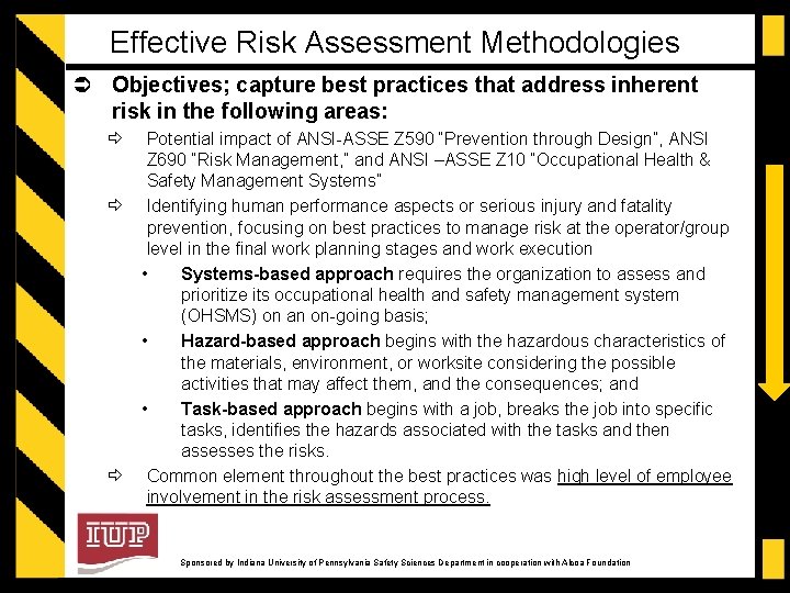 Effective Risk Assessment Methodologies Objectives; capture best practices that address inherent risk in the