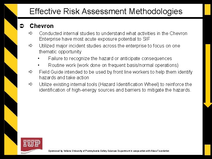 Effective Risk Assessment Methodologies Chevron Conducted internal studies to understand what activities in the