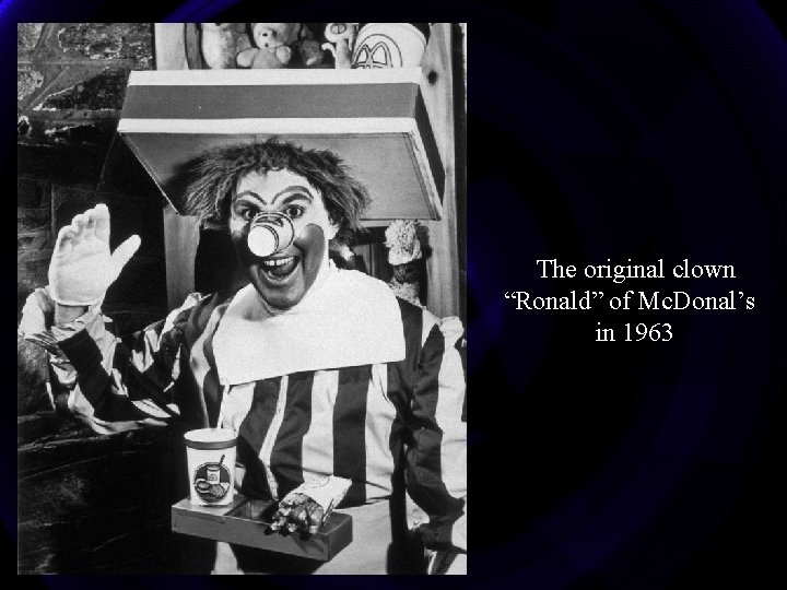 The original clown “Ronald” of Mc. Donal’s in 1963 