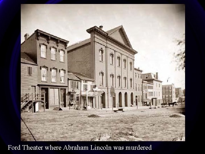 Ford Theater where Abraham Lincoln was murdered 