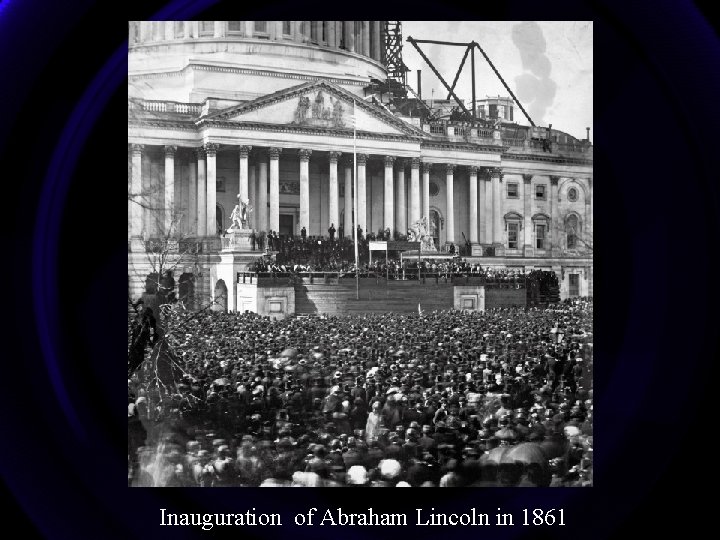 Inauguration of Abraham Lincoln in 1861 