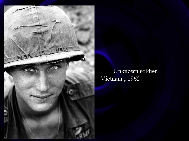Unknown soldier. Vietnam , 1965 