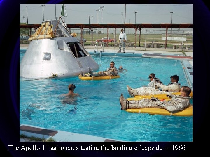 The Apollo 11 astronauts testing the landing of capsule in 1966 