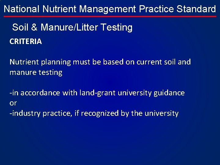 National Nutrient Management Practice Standard Soil & Manure/Litter Testing CRITERIA Nutrient planning must be