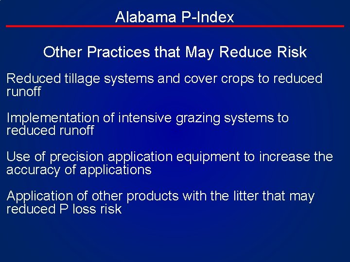 Alabama P-Index Other Practices that May Reduce Risk Reduced tillage systems and cover crops