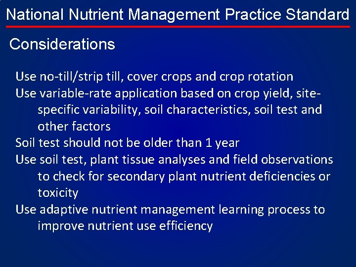 National Nutrient Management Practice Standard Considerations Use no-till/strip till, cover crops and crop rotation
