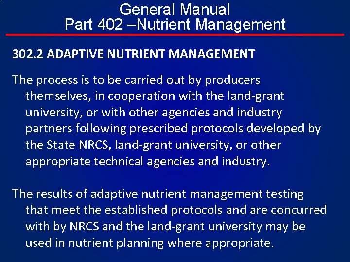 General Manual Part 402 –Nutrient Management 302. 2 ADAPTIVE NUTRIENT MANAGEMENT The process is