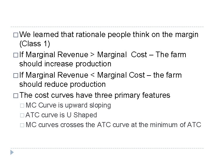 � We learned that rationale people think on the margin (Class 1) � If