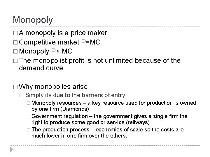 Monopoly �A monopoly is a price maker � Competitive market P=MC � Monopoly P>