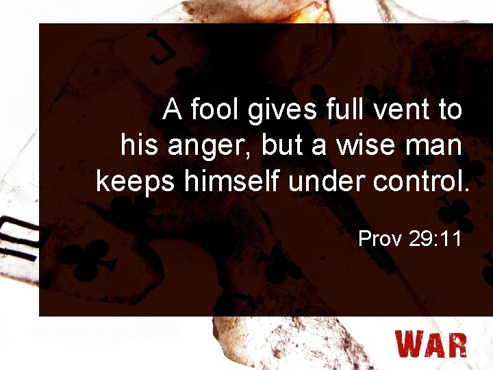 A fool gives full vent to his anger, but a wise man keeps himself