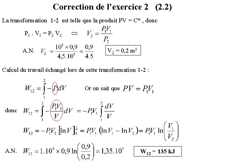 Correction de l’exercice 2 (2. 2) La transformation 1 -2 est telle que la
