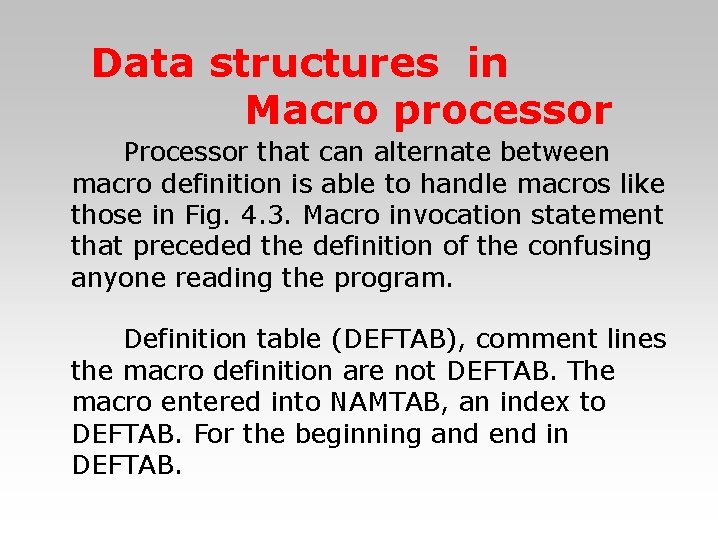 Data structures in Macro processor 　　Processor that can alternate between macro definition is able