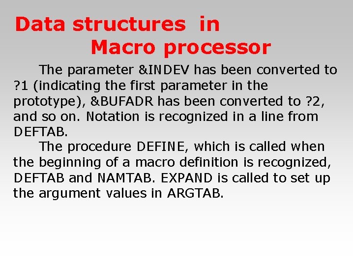 Data structures in Macro processor 　　The parameter &INDEV has been converted to ? 1