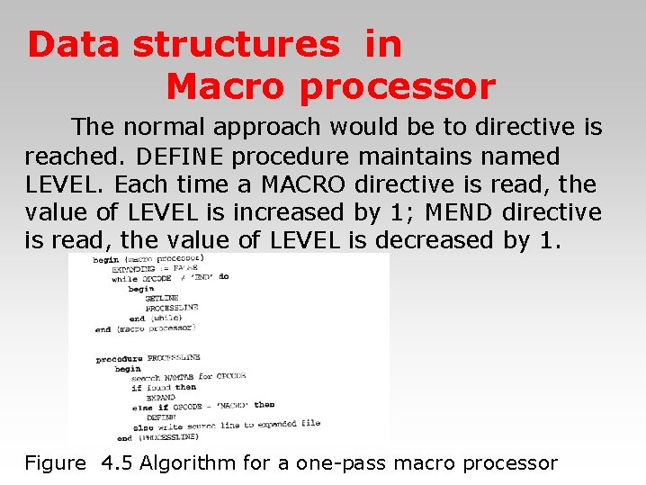 Data structures in Macro processor 　　The normal approach would be to directive is reached.